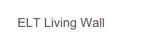    ELT Living Wall