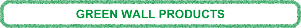 GREEN WALL PRODUCTS